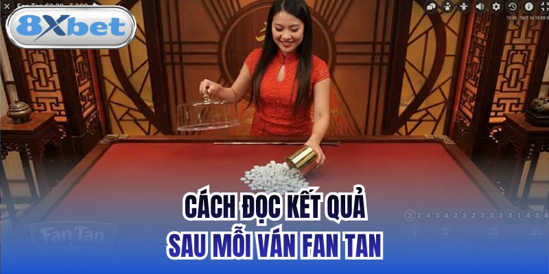 Cách đọc kết quả sau mỗi ván Fan Tan