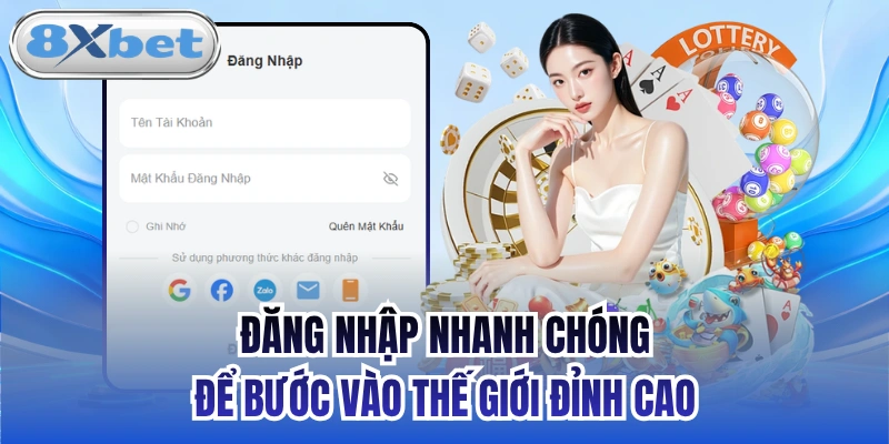 Đăng nhập nhanh chóng để bước vào thế giới đỉnh cao