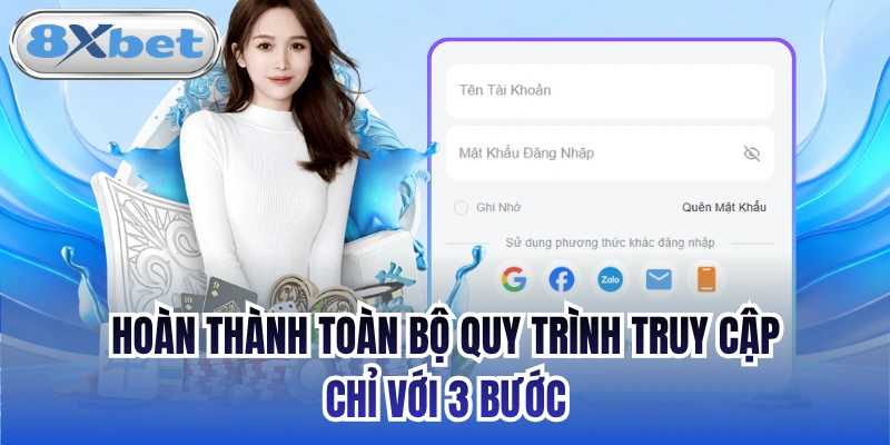 Hoàn thành toàn bộ quy trình truy cập chỉ với 3 bước
