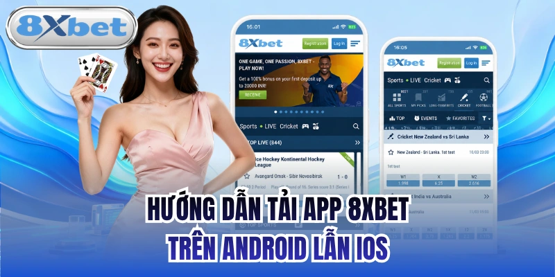 Hướng dẫn tải app 8xbet trên Android lẫn iOS